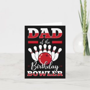 Dad Of The Birthday Bowler Bday Bowling Party Cele Card