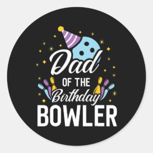 Dad Of The Birthday Bowler Bowling Party Matching Classic Round Sticker