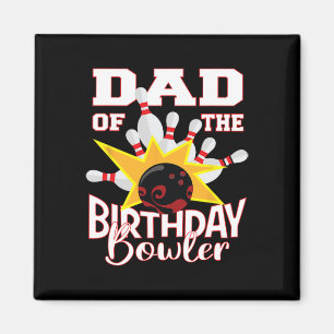 Dad Of The Birthday Bowler Kid Bowling Party Magnet