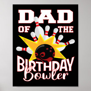 Dad Of The Birthday Bowler Kid Bowling Party Poster