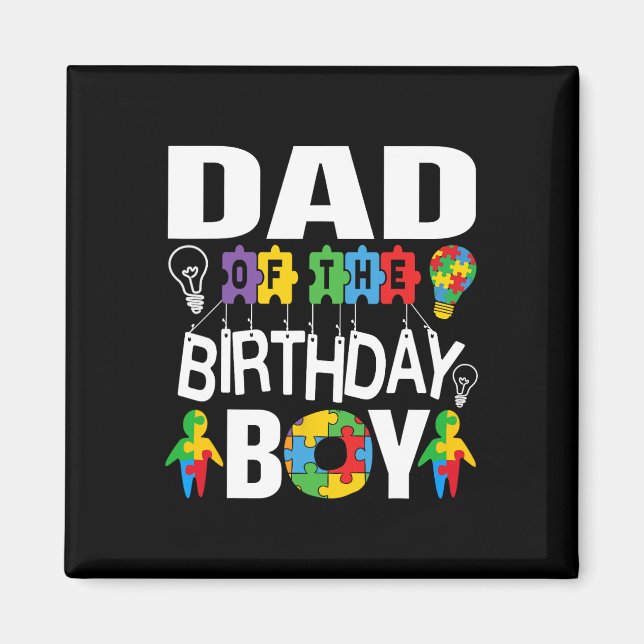 Dad Of The Birthday Boy Autism  Magnet (Front)