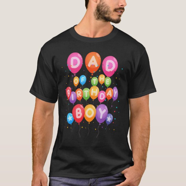 Dad of The Birthday Boy Balloon Boy B-Day Family P T-Shirt (Front)