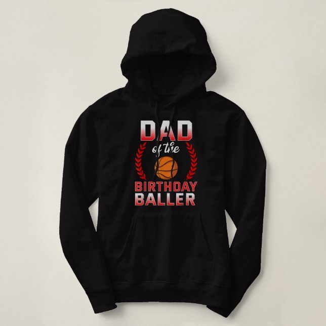 Dad Of The Birthday Boy Basketball Bday Celebratio Hoodie (Design Front)
