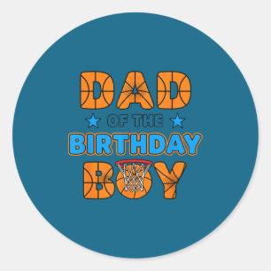 Dad of the birthday boy basketball birthday party classic round sticker