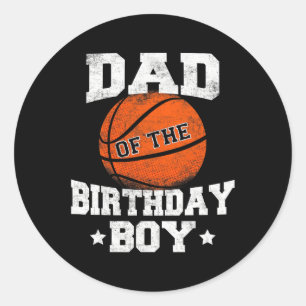 Dad Of The Birthday Boy Basketball Father Daddy Fu Classic Round Sticker