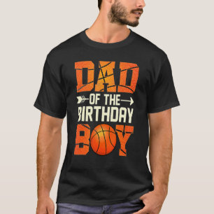 Dad Of The Birthday Boy Basketball Father Daddy T-Shirt