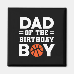 Dad Of The Birthday Boy Bysketbyll Coach Bysketbyl Magnet