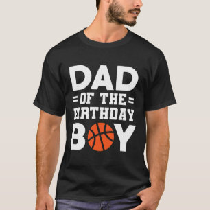 Dad Of The Birthday Boy Bysketbyll Coach Bysketbyl T-Shirt
