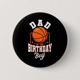Dad Of The Birthday Boy Bysketbyll Theme Bday Part 6 Cm Round Badge