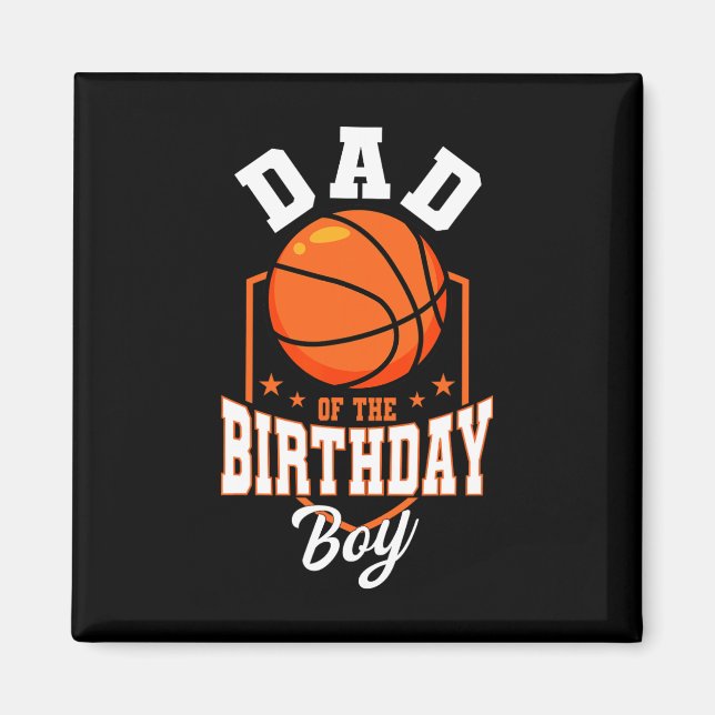 Dad Of The Birthday Boy Bysketbyll Theme Bday Part Magnet (Front)