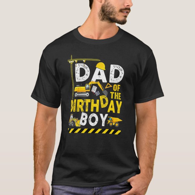 Dad Of The Birthday Boy Construction Family Matchi T-Shirt (Front)