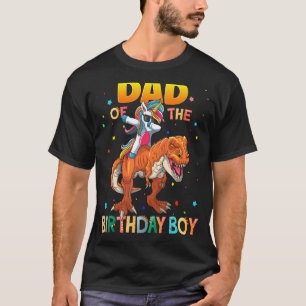 Dad Of The Birthday Boy Dabbing Unicorn Riding Din T-Shirt