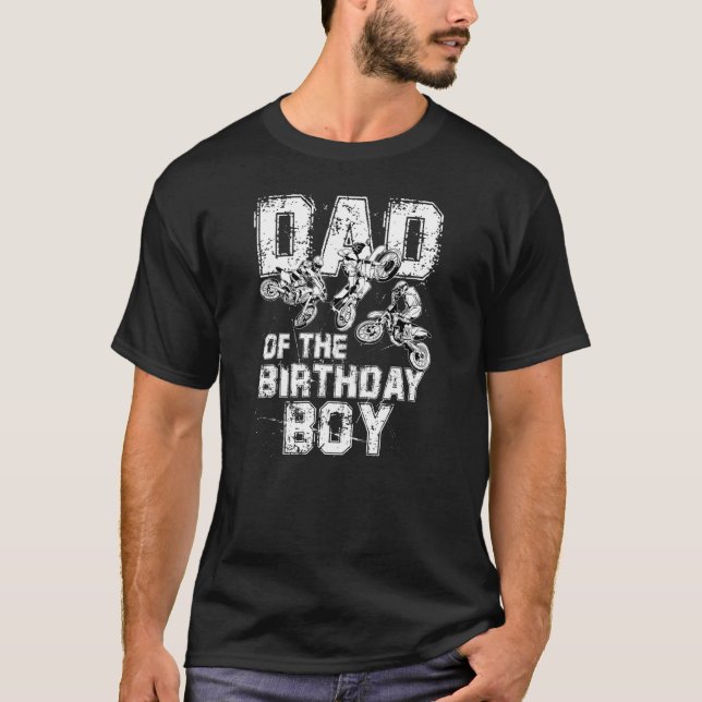 Dad Of The Birthday Boy Dirt Bike Motorcycle  T-Shirt (Front)