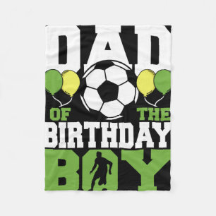 Dad Of The Birthday Boy Family Matching Soccer Bir Fleece Blanket