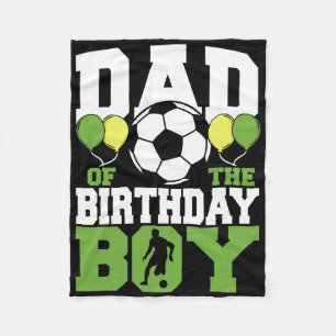 Dad Of The Birthday Boy Family Matching Soccer Bir Fleece Blanket