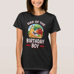 Dad Of The Birthday Boy Farm Animal Ranch Theme Bd T-Shirt