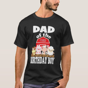 Dad Of The Birthday Boy Farming Animals B Day Part T-Shirt