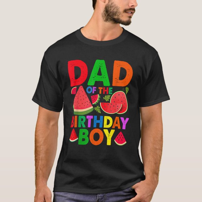 Dad of The Birthday Boy Funny Melon Family Matchin T-Shirt (Front)