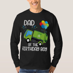 Dad Of The Birthday Boy Garbage Truck Birthday Par T-Shirt