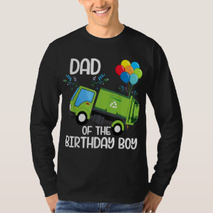 Dad Of The Birthday Boy Garbage Truck Birthday Par T-Shirt