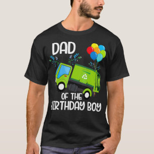 Dad Of The Birthday Boy Garbage Truck Birthday Par T-Shirt