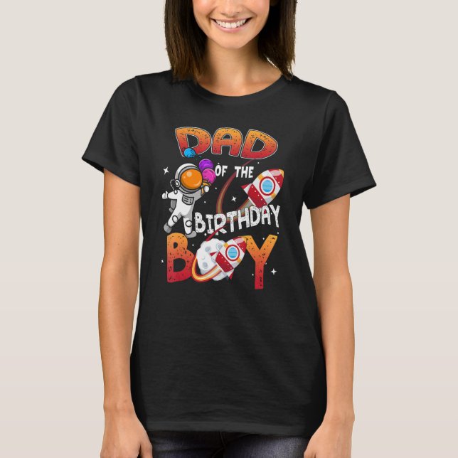 Dad Of The Birthday Boy Happy Birthday Funny Astro T-Shirt (Front)