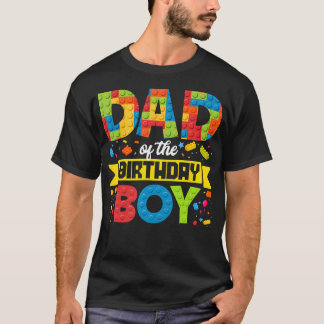 Dad Of The Birthday Boy Master Builder Kids Buildi T-Shirt
