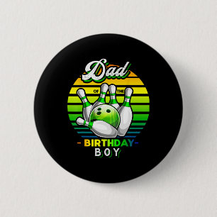 Dad Of The Birthday Boy Matching Family Bowling Bi 6 Cm Round Badge