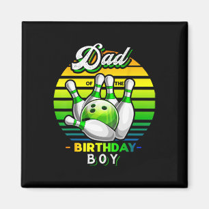 Dad Of The Birthday Boy Matching Family Bowling Bi Magnet