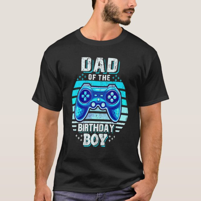 Dad Of The Birthday Boy Matching Video Gamer Birth T-Shirt (Front)