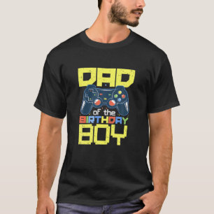 Dad Of The Birthday Boy Matching Video Gamer Birth T-Shirt