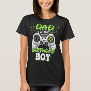 Dad Of The Birthday Boy Matching Video Gamer Birth T-Shirt