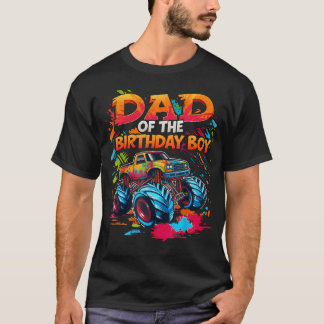 Dad Of The Birthday Boy Monster Truck Apparel For  T-Shirt