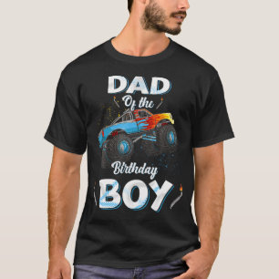 Dad Of The Birthday Boy Monster Truck Bday Men Dad T-Shirt