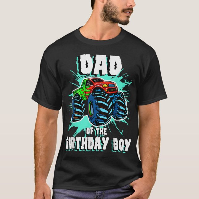 Dad of the Birthday Boy Monster Truck Birthday Par T-Shirt (Front)