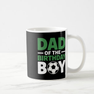 Dad Of The Birthday Boy Soccer Coffee Mug