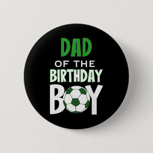 Dad Of The Birthday Boy Soccer Mum 6 Cm Round Badge