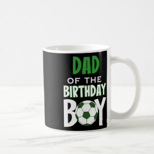 Dad Of The Birthday Boy Soccer Mum Coffee Mug