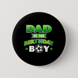 Dad Of The Birthday Boy Soccer Party Family Love 6 Cm Round Badge