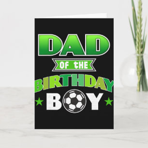 Dad Of The Birthday Boy Soccer Party Family Love Card