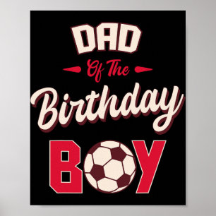 Dad Of The Birthday Boy Soccer Player Bday Party Poster