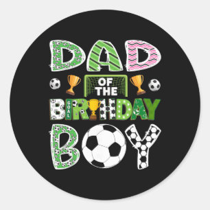 Dad Of The Birthday Boy Soccer Player Game Day Classic Round Sticker