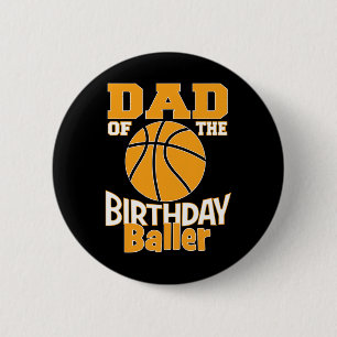 Dad Of The Birthday Byller Bysketbyll Themed Party 6 Cm Round Badge