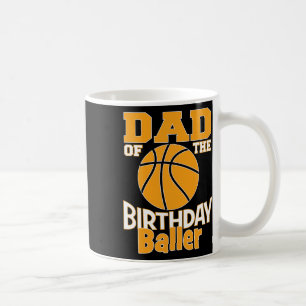 Dad Of The Birthday Byller Bysketbyll Themed Party Coffee Mug