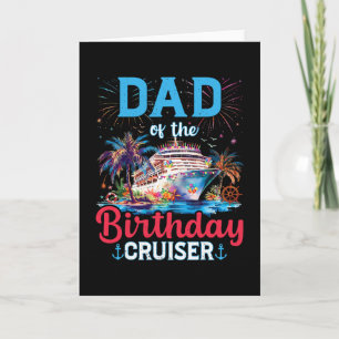 Dad Of The Birthday Cruiser Funny Cruise Birthday  Card