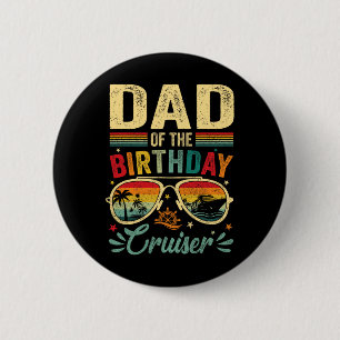 Dad Of The Birthday Cruiser Sungles Cruise Vintage 6 Cm Round Badge