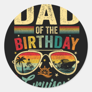 Dad Of The Birthday Cruiser Sungles Cruise Vintage Classic Round Sticker