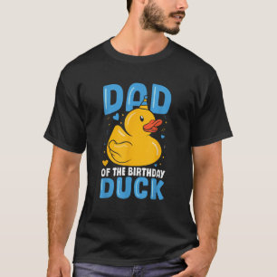 Dad Of The Birthday Duck Family Rubber Duck  T-Shirt