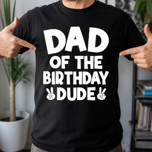 Dad Of The Birthday Dude Casual Funny Birthday T-Shirt