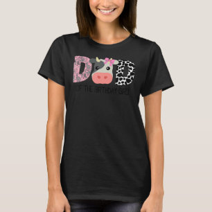 Dad Of The Birthday For Girl Cow Farm Birthday Cow T-Shirt